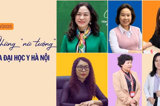 Những “nữ tướng” của Đại học Y Hà Nội: Dẫn dắt bằng trí tuệ và lòng nhân ái 