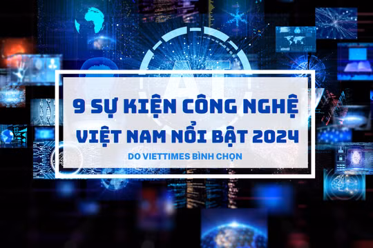 9 sự kiện công nghệ Việt Nam nổi bật 2024 do VietTimes bình chọn