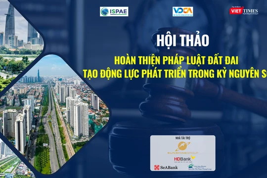 Hội thảo "Hoàn thiện pháp luật đất đai tạo động lực phát triển trong kỷ nguyên số" sẽ diễn ra ngày 20/8 tới đây.