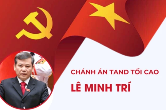 Tóm tắt quá trình công tác của Chánh án TAND Tối cao Lê Minh Trí
