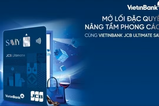 Tận hưởng ưu đãi vượt trội cùng thẻ VietinBank JCB Ultimate SaviY
