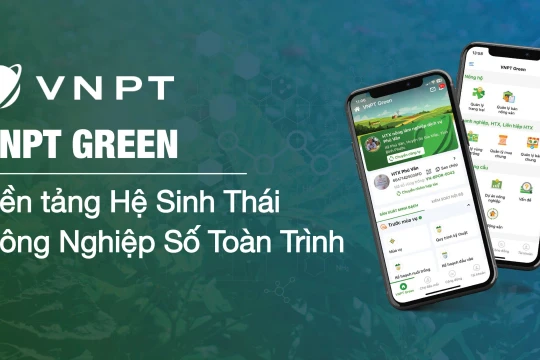 VNPT Green hướng tới mục tiêu trở thành nền tảng Nông nghiệp số quốc gia