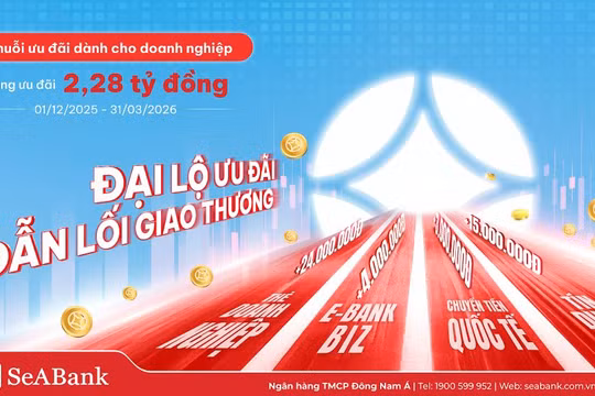 SeABank kích hoạt “đại lộ” ưu đãi cho đa dạng dịch vụ doanh nghiệp