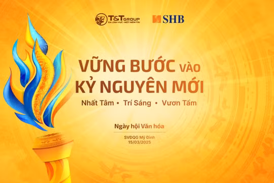 SHB và T&T Group tổ chức ngày hội Văn hóa quy mô 15.000 người, sẵn sàng bước vào kỷ nguyên mới