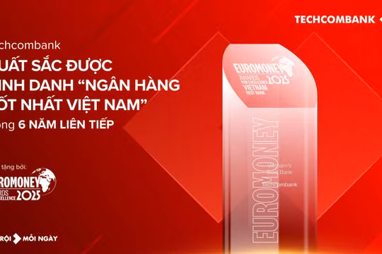 Techcombank lần thứ 6 liên tiếp được Euromoney vinh danh ''Ngân hàng tốt nhất Việt Nam'' 