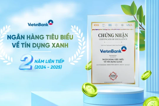 VietinBank 2 năm liên tiếp là “Ngân hàng tiêu biểu về Tín dụng Xanh”