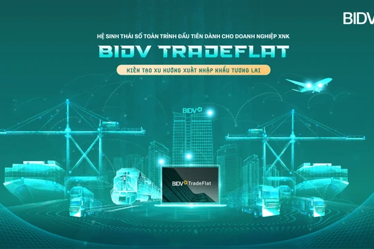 BIDV TradeFlat - giải pháp để doanh nghiệp xuất nhập khẩu bứt phá