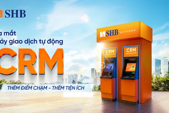 SHB ra mắt máy CRM - “điểm chạm” giao dịch mới cho khách hàng