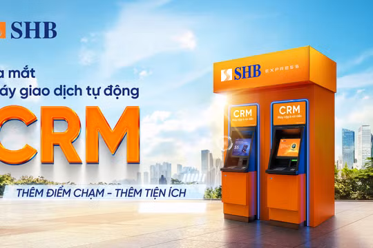 SHB ra mắt máy CRM - “điểm chạm” giao dịch mới cho khách hàng
