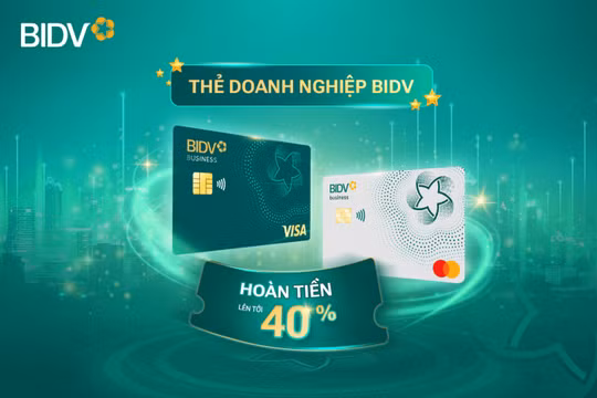 Hoàn tiền lên tới 40% cho chủ thẻ BIDV Business