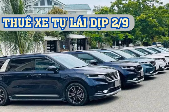 Thuê xe tự lái dịp lễ 2/9: Muốn xe ưng ý phải "book" lịch trước nửa tháng