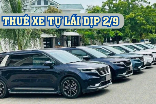 Thuê xe tự lái dịp lễ 2/9: Muốn xe ưng ý phải "book" lịch trước nửa tháng