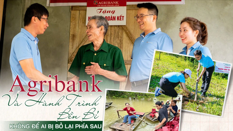 Agribank và hành trình bền bỉ “không để ai bị bỏ lại phía sau”