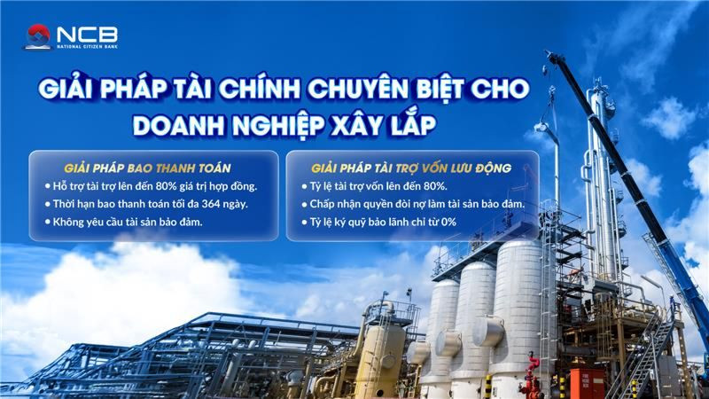 Ngân hàng NCB tháo “nút thắt” vốn cho doanh nghiệp lớn ngành xây lắp