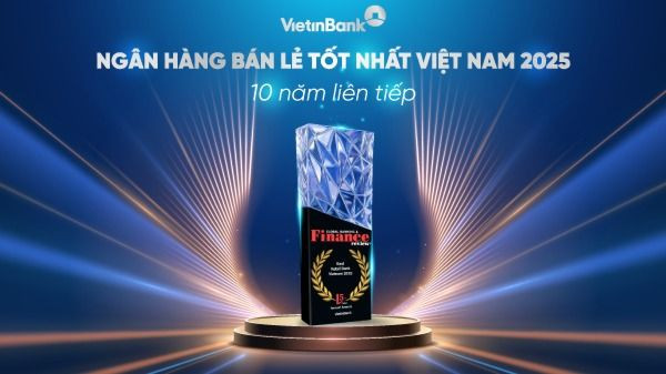 VietinBank 10 năm liên tiếp giữ vững danh hiệu “Ngân hàng bán lẻ tốt nhất Việt Nam”