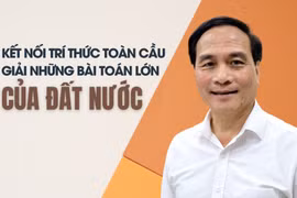 Kết nối trí thức toàn cầu để giải những bài toán lớn của đất nước