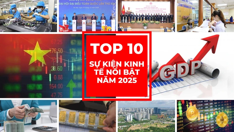 10 sự kiện kinh tế 2025 nổi bật: Tăng trưởng cao nhất khu vực, kinh tế tư nhân trỗi dậy