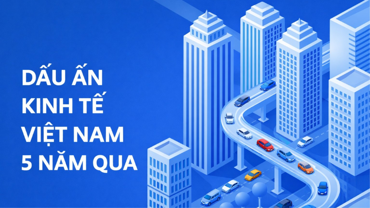 Dấu ấn kinh tế Việt Nam 5 năm qua