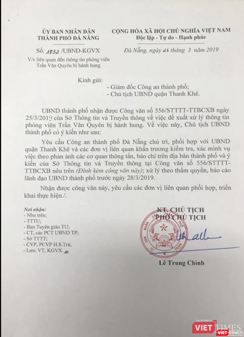 Phó Chủ tịch UBND TP Đà Nẵng Lê Trung Chinh đã có văn bản yêu cầu Công an TP Đà Nẵng chủ trì, phối hợp với Chủ tịch UBND quận Thanh Khê và các đơn vị liên quan khẩn trương kiểm tra, xác minh vụ việc phóng viên tập sự Trần Văn Quyên bị hành hung theo phản ánh