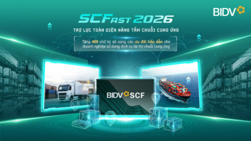 BIDV SCFast 2026 - Giải pháp toàn diện hỗ trợ doanh nghiệp trong chuỗi cung ứng 