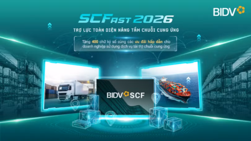 BIDV SCFast 2026 - Giải pháp toàn diện hỗ trợ doanh nghiệp trong chuỗi cung ứng 