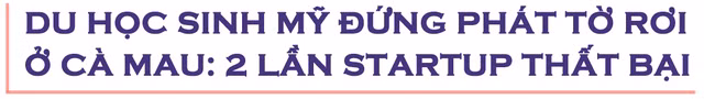 Đồng Tổng giám đốc MoMo: Hai bằng thạc sỹ tại Mỹ, từng đứng phát tờ rơi ở miền Tây và triết lý xô cát thủng để giữ chân khách hàng - Ảnh 3.