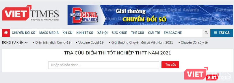 Mời quý phụ huynh, học sinh truy cập vào Tạp chí điện tử VietTimes để tra cứu điểm thi tốt nghiệp THPT năm 2021.