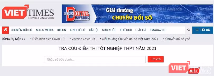 Mời quý phụ huynh, học sinh truy cập vào Tạp chí điện tử VietTimes để tra cứu điểm thi tốt nghiệp THPT năm 2021. Mời quý phụ huynh, học sinh truy cập vào Tạp chí điện tử VietTimes để tra cứu điểm thi tốt nghiệp THPT năm 2021.