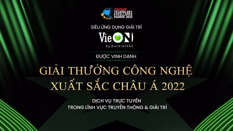 VieON được vinh danh tại Giải thưởng công nghệ xuất sắc châu Á 2022, hạng mục dịch vụ trực truyến trong lĩnh vực truyền thông &amp; giải trí