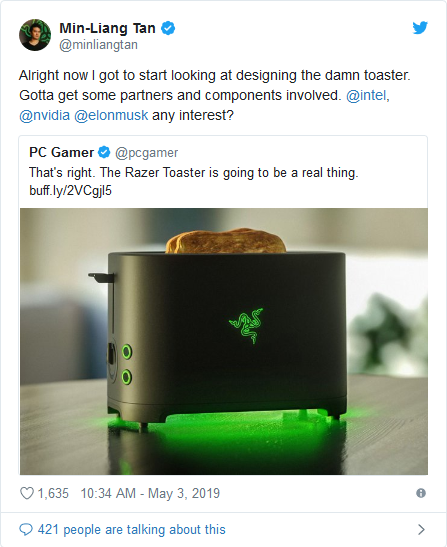 CEO Razer Min-Liang Tan viết: "Hiện tại tôi đã bắt đầu nghiên cứu thiết kế cho chiếc lò nướng bánh mỳ này, nhưng còn thiếu đối tác cung cấp linh kiện nữa. Không rõ Intel, Nvidia hay Elon Musk có quan tâm không nhỉ?"