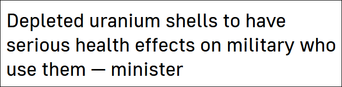 TASS đưa phát biểu của Bộ trưởng Quốc phòng Nga Shoigu về tác hại của đạn uranium nghèo đối với người sử dụng.