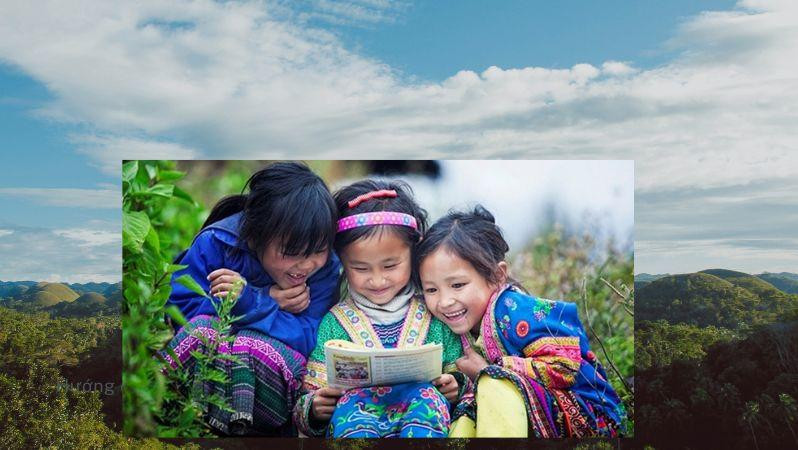 Việt Nam đã có chiến lược chăm sóc trẻ em miền núi, vùng cao ngày một tốt hơn