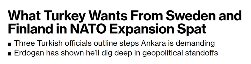 Hãng tin Bloomberg viết về việc Thổ Nhĩ Kỳ phản đối Phần Lan và Thụy Điển gia nhập NATO. Hãng tin Bloomberg viết về việc Thổ Nhĩ Kỳ phản đối Phần Lan và Thụy Điển gia nhập NATO.