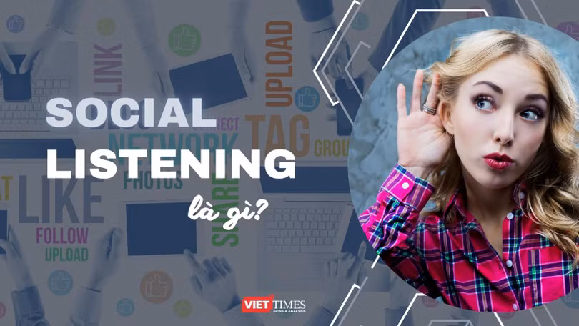 Vì sao Social Listening là trợ thủ đắc lực của doanh nghiệp, 8 bước để thực hiện Social Listening