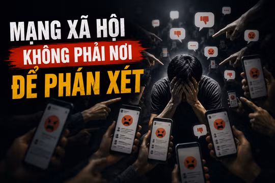 Mạng xã hội không phải nơi buộc tội, phán xét