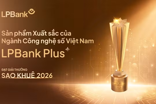 LPBank Plus thắng lớn tại Sao Khuê 2026, ghi danh trên Bản đồ Giải pháp Công nghệ số Việt Nam