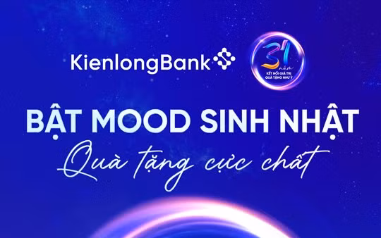 KienLongBank 31 năm - Bật Mood sinh nhật, tặng quà cực chất 