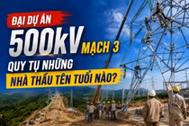 Đại dự án đường dây 500kV mạch 3 quy tụ những nhà thầu tên tuổi nào?