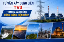 Trước khi loạt lãnh đạo bị bắt, TV3 góp mặt ở những công trình điện nào?