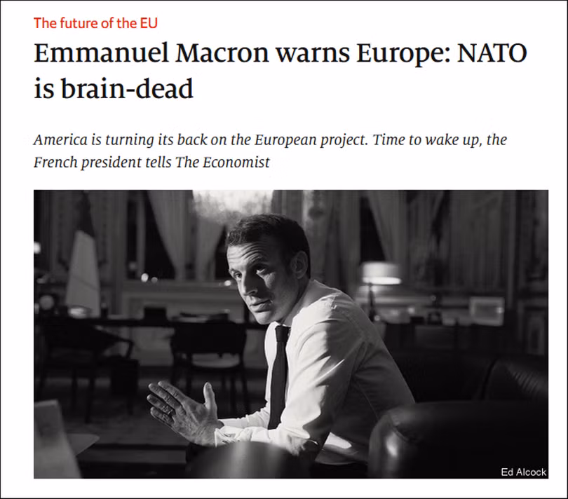 Khi trả lời phỏng vấn The Ecconomist, ông Emmanuel Macron cho rằng NATO hiện đã chết não Khi trả lời phỏng vấn The Ecconomist, ông Emmanuel Macron cho rằng NATO hiện đã chết não