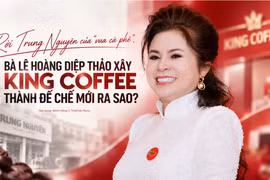 Rời Trung Nguyên của “vua cà phê”, bà Lê Hoàng Diệp Thảo xây King Coffee thành đế chế mới ra sao?