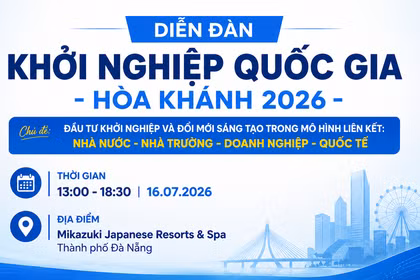 Diễn đàn Khởi nghiệp Quốc gia - Hòa Khánh 2026 sẽ diễn ra vào ngày 16/7.