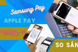 So sánh Apple Pay với Samsung Pay và Google Pay