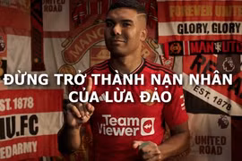 Cầu thủ Casemiro của CLB Manchester United kêu gọi người dân Việt Nam cảnh giác với các website phát sóng bất hợp pháp giải Ngoại hạng Anh