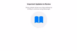 Để tiếp tục sử dụng Messenger, người dùng sẽ phải kiểm tra cài đặt bảo mật trước ngày 25/5. Nguồn: BI