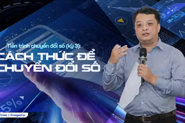 Tiến trình chuyển đổi số (kỳ 3): Cách thức để chuyển đổi số