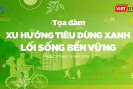Tọa đàm: Xu hướng tiêu dùng xanh, lối sống bền vững