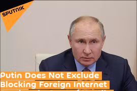 Ông Putin tuyên bố không loại trừ khả năng sẽ ngắt mạng internet với quốc tế (Ảnh: Sputnik).