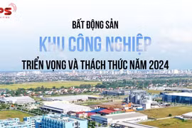Bất động sản khu công nghiệp: Triển vọng và thách thức trong năm 2024