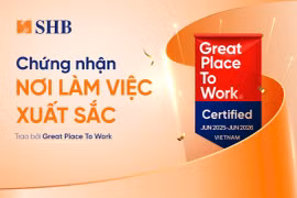 SHB được Great Place To Work chứng nhận là “Nơi làm việc xuất sắc”